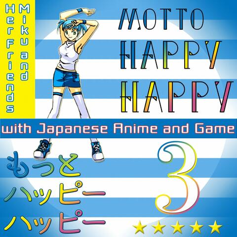 Motto Happy Happy with Japanese Anime and Game, Vol. 3