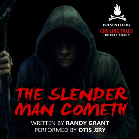 The Slender Man Cometh
