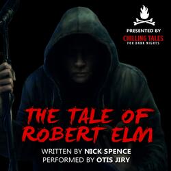 The Tale of Robert Elm