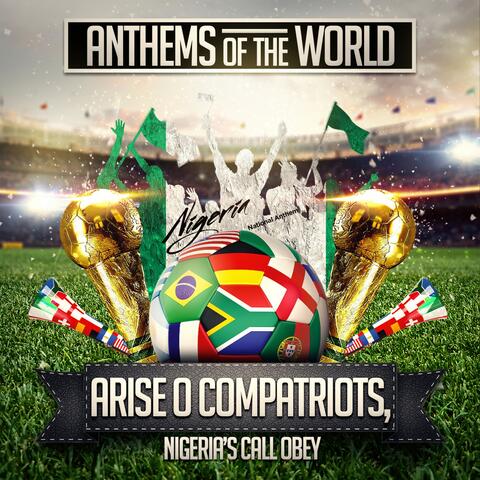 Arise O Compatriots, Nigeria's Call Obey