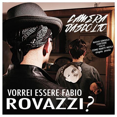 Vorrei essere Fabio Rovazzi?