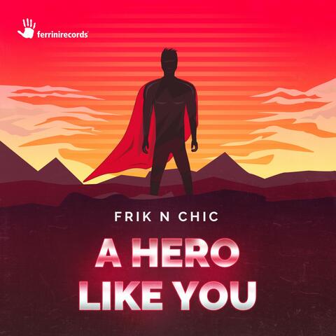A Hero Like You