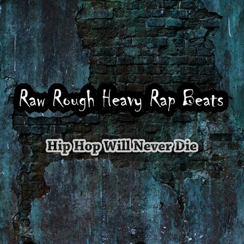 Hip Hop Will Never Die