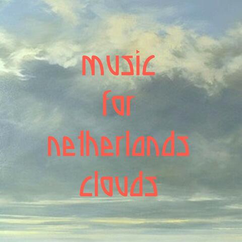 Music for Netherlands Clouds