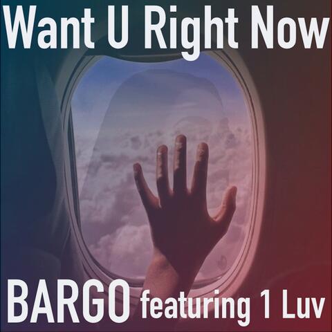Want U Right Now