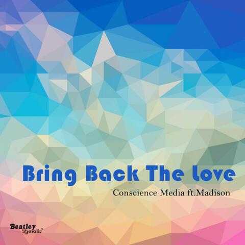 Bring Back the Love