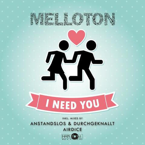 I Need You