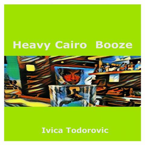 Heavy Cairo Booze