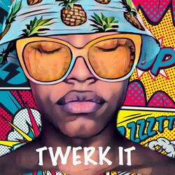 Twerk It