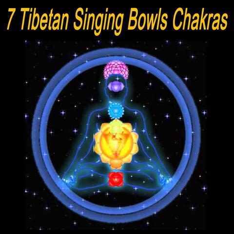 7 Tibetan Singing Bowls Chakras (Chill Tibetan Singing Bowls Music for Relaxtaion, Yoga & Spa)