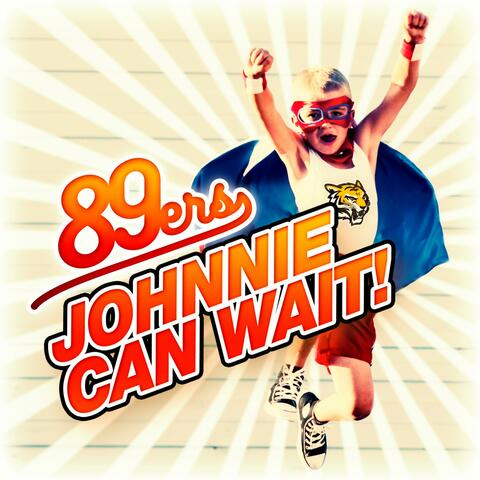 Johnnie Can Wait!