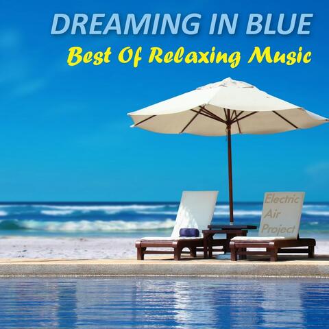 Dreaming in Blue - Best of Relaxing Music