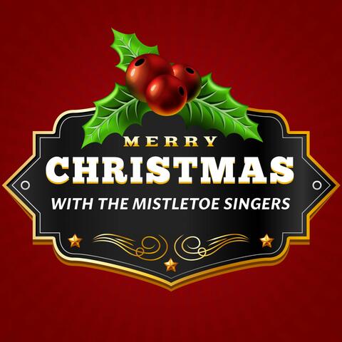 Merry Christmas with the Mistletoe Singers