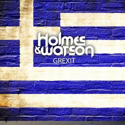 Holmes & Watson - Grexit (Zorbas Dance)