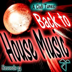 Back to House Music