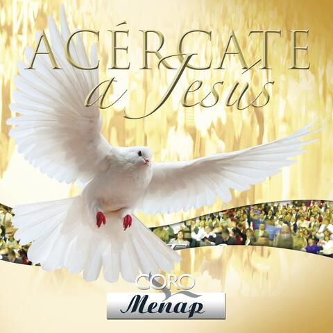 Acércate a Jesús
