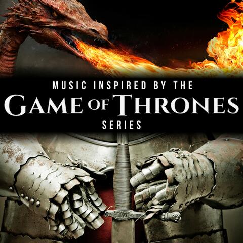 Music Inspired by the Game of Thrones Series