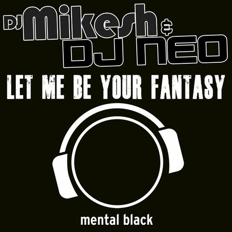 Let Me Be Your Fantasy (Hardstyle Mix)