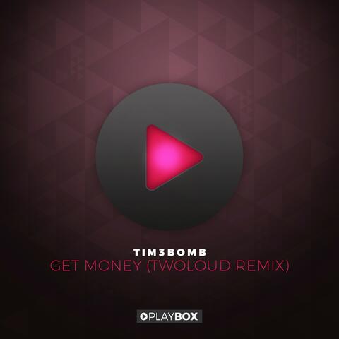 Get Money (twoloud Remix)