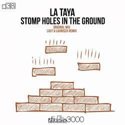 Stomp Holes in the Ground