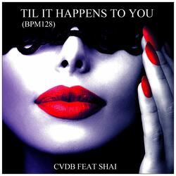 Til It Happens to You