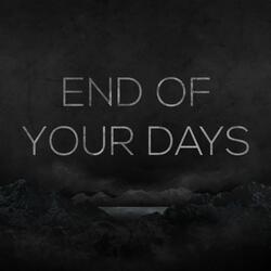 End of Your Days