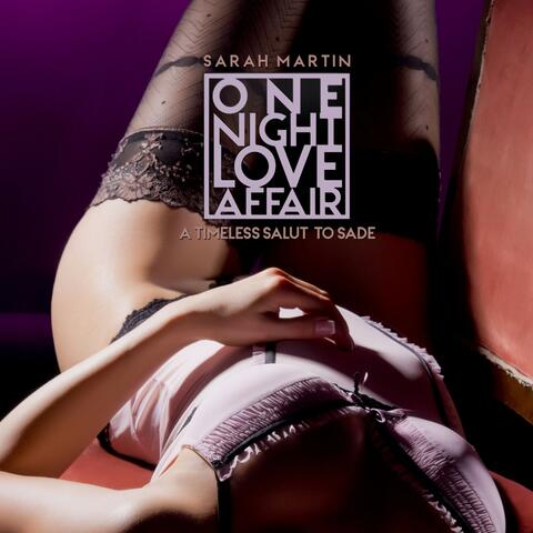 One Night Love Affair (A Timeless Salut to Sade)