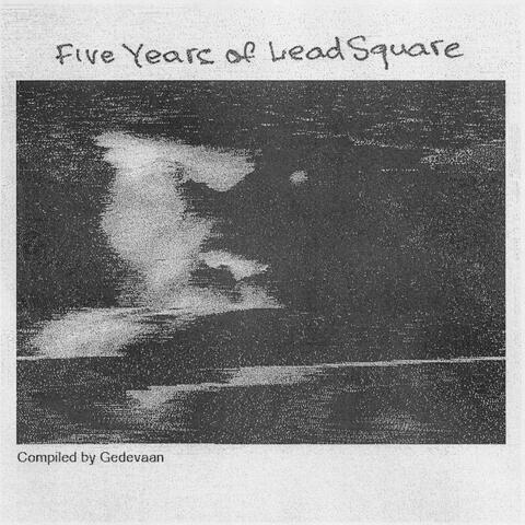 Five Years of Lead Square