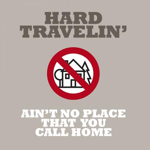 Ain't No Place That You Call Home