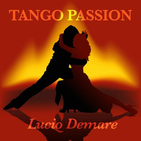 Tango Passion - Lucio Demare