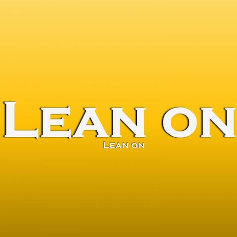 Lean On