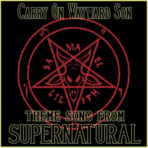Carry on Wayward Son (Theme Song from "Supernatural")