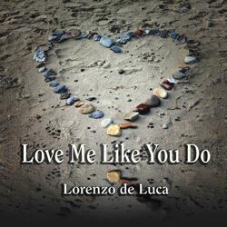 Love Me Like You Do