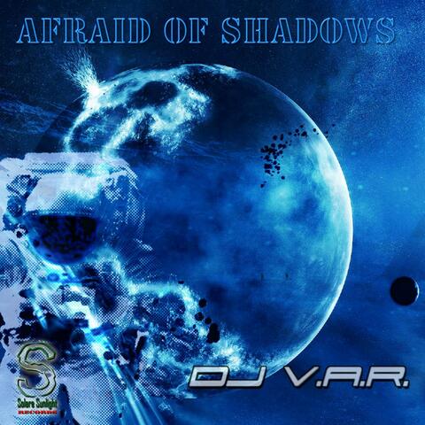 Afraid of Shadows