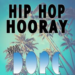 Hip Hop Hooray (From "Dope")