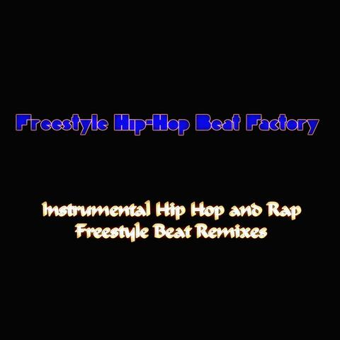 Instrumental Hip Hop and Rap Freestyle Beat Remixes