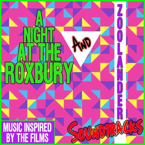 A Night at the Roxbury & Zoolander Soundtracks (Music Inspired by the Films)