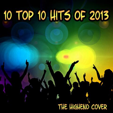 10 Top 10 Hits of 2013
