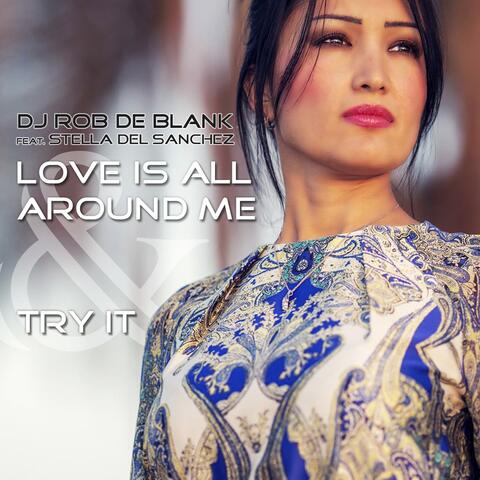 Love Is All Around Me & Try It
