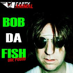 Bob da Fish One Pound