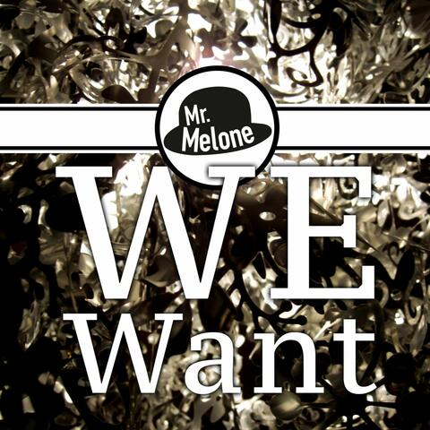 We Want