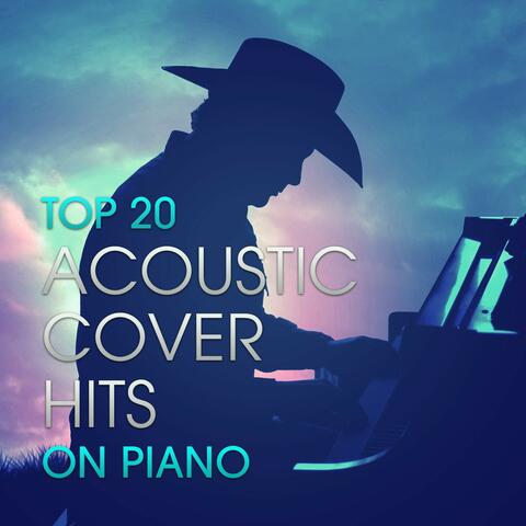 Top 20 Acoustic Cover Hits on Piano