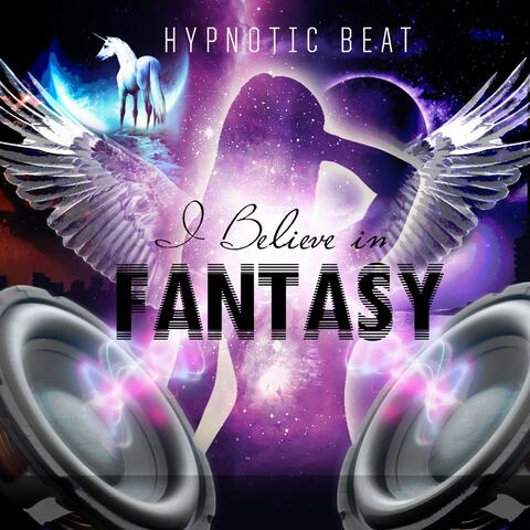 I Believe in Fantasy