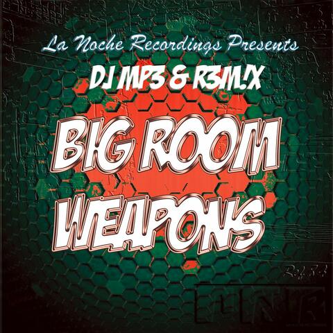 Big Room Weapons