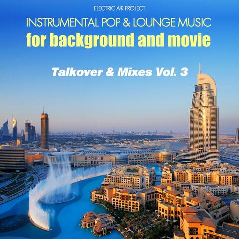 Talkover & Mixes, Vol. 3 (Instrumental Pop & Lounge Music for Background and Movie)