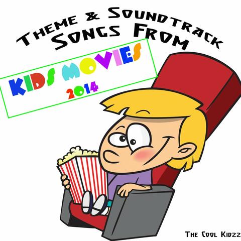 Theme & Soundtrack Songs from Kids Movies 2014