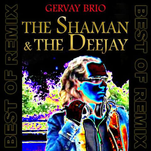 The Shaman & the Deejay (Best of Remix)