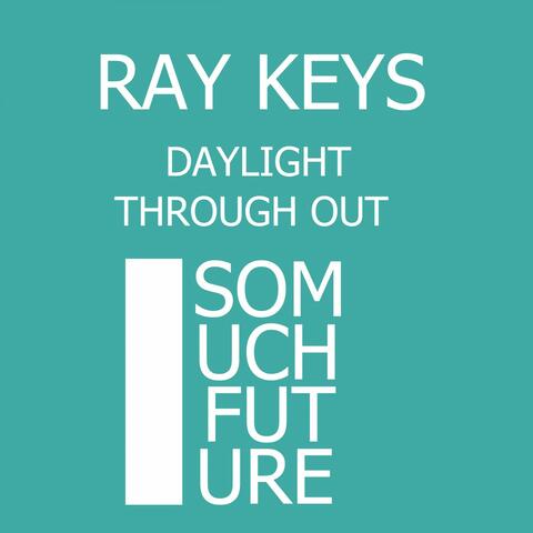 Daylight / Through Out