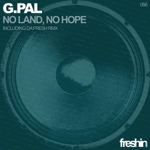 G.Pal - No Land, No Hope