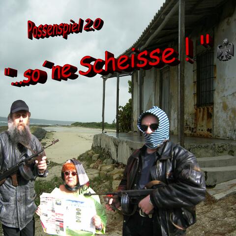 So ne Scheisse
